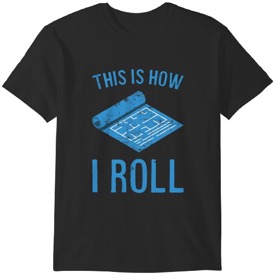 Discover Funny Architect Engineer Blueprint This Is How I Roll T-Shirts