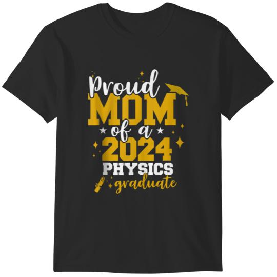 Discover Proud Mom Of A Class Of 2024 Physics Graduate Senior Funny T-Shirts