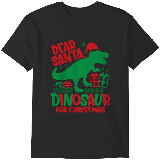 Discover Holiday Dear Santa Please Bring A Dinosaur For Christmas T-Shirts