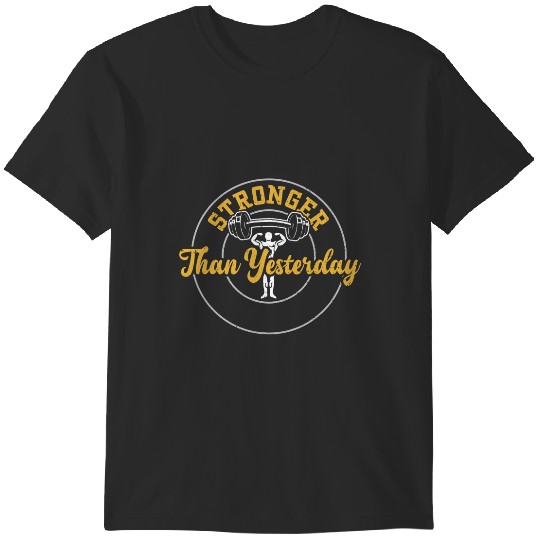 Discover Bodybuilding Stronger Than Yesterday Gym Sayings T-Shirts