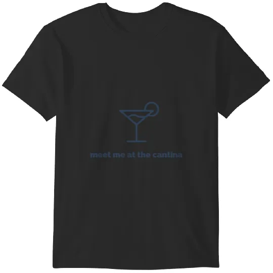 Discover Meet Me At The Cantina T-Shirts