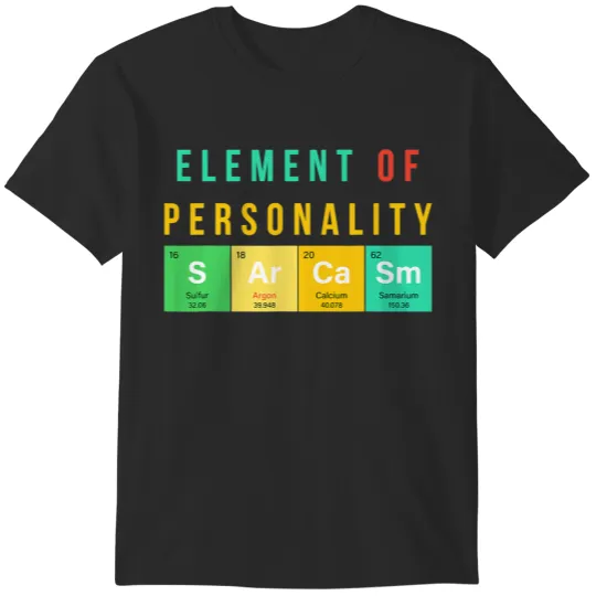 Discover Element Of Personality Funny Chemist Chemistry T-Shirts