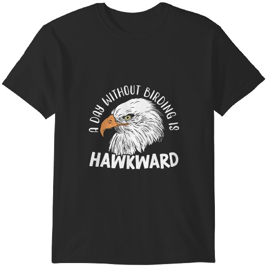 Discover Mens A Day Without Birding Is Hawkward Birder Bird Watching T-Shirts