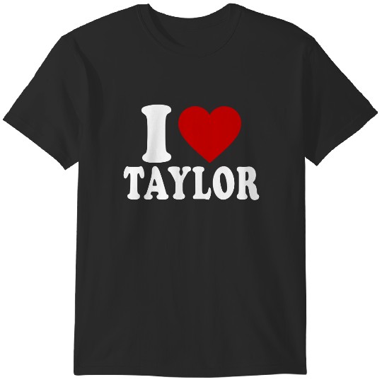 Discover I Love Taylor, I Heart Taylor, Red Heart Valentine T-Shirts