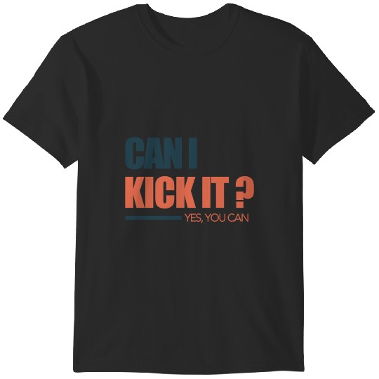 Discover can i kick it T-Shirts