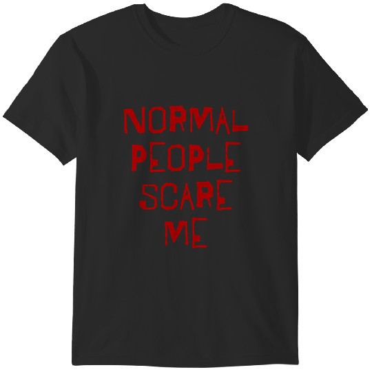 Discover Normal People Scare MeRed T-Shirts