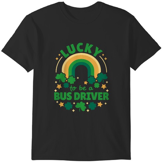 Discover St Patricks Day Lucky To Be A Bus Driver T-Shirts