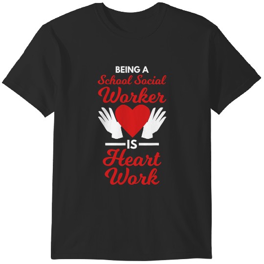Discover School Social Worker A Heart Work Social Work Social Change T-Shirts