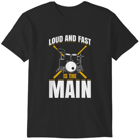 Discover Loud and fast is the main Funny Drummer Drum Set T-Shirts