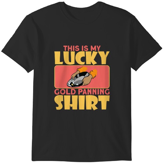 Discover This Is My Lucky Gold Panning Miner Treasure Hunting 1 T-Shirts