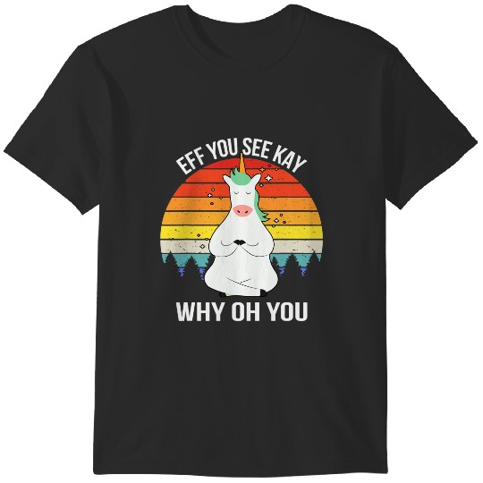 Discover Vintage Retro Funny Eff You See Kay Why Oh You Unicorn Yoga T-Shirts