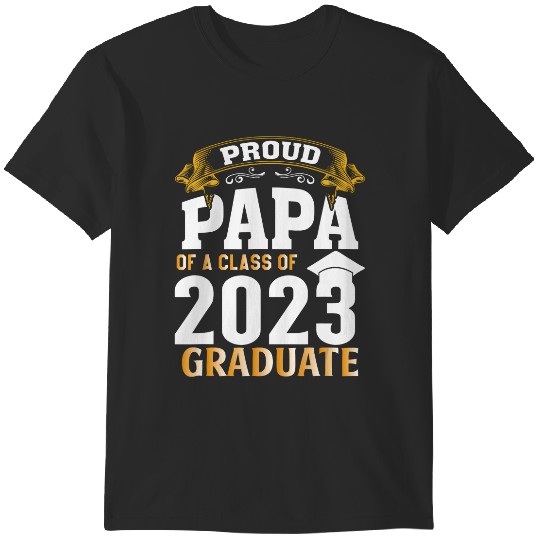 Discover graduation gifts for daddy proud papa of a 2023 senior t T-Shirts