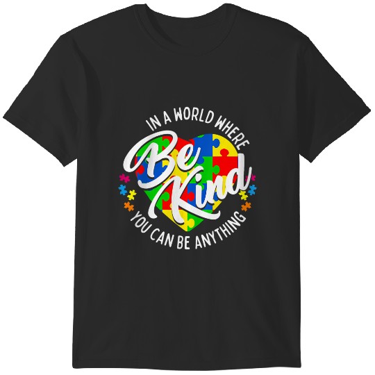 Discover in a world where you can be anything be kind kindness T-Shirts