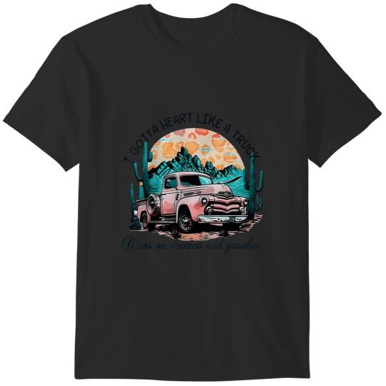 Discover i gotta heart like a truck runs on dreams and gasoline quote T-Shirts