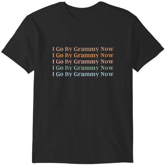 Discover i go by grammy now t T-Shirts