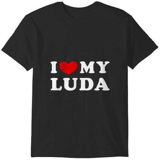 Discover i love my luda, i heart my luda T-Shirts