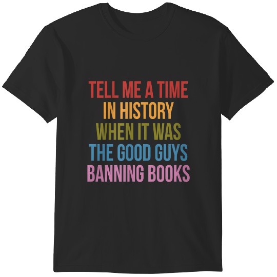 Discover banned books , read banned books, s book banning t T-Shirts
