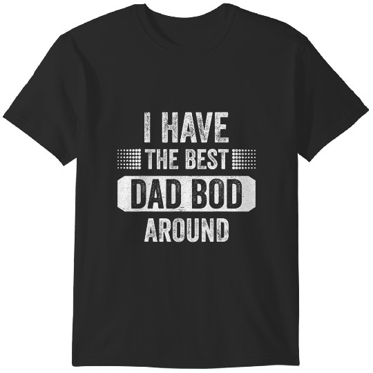Discover i have the dad bod around funny father's day vintage T-Shirts