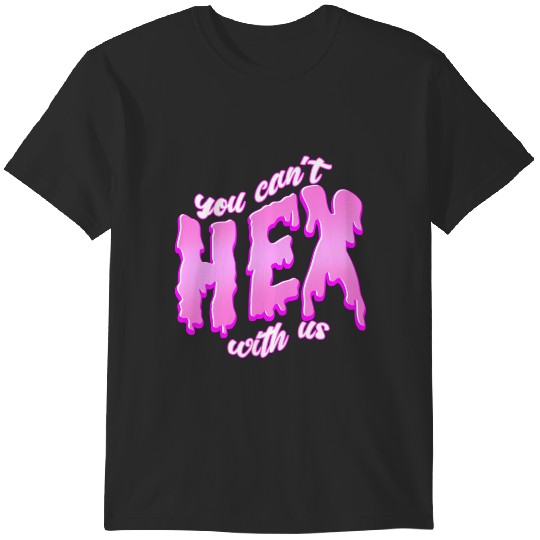 Discover You Can_t Hex With Us T-Shirts