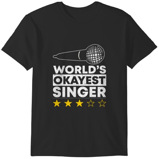 Discover CWorlds okayest Singer Karaoke Vocalist Music Teacher T-Shirts