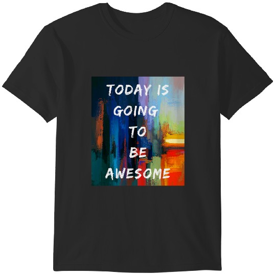 Discover Today Is Going To Be Awesome T-Shirts