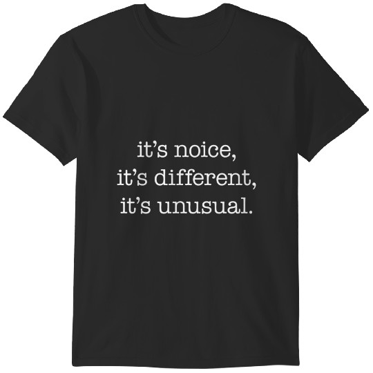 Discover It’s noice, it’s different, it’s unusual – Kath and Kim, white type T-Shirts