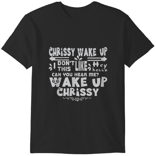 Discover chrissy wake up white St T-Shirts