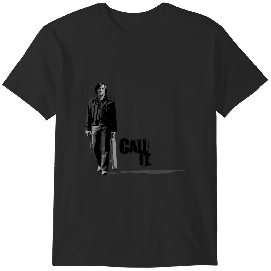 Discover Call It (V1) (Anton Chigurh) T-Shirts