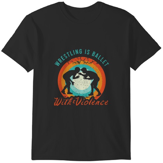 Discover Wrestler Saying With Fighter Art For A Lover Of Wrestling T-Shirts