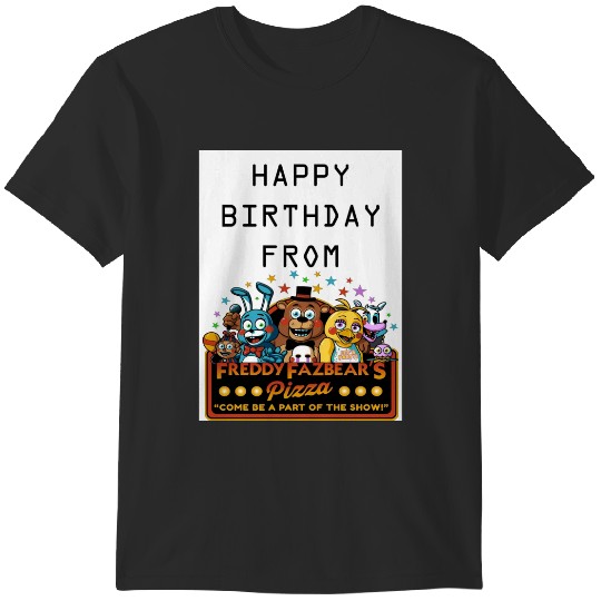 Discover HAPPY BIRTHDAY  FROM FREDDY FAZBEARS PIZZA T-Shirts