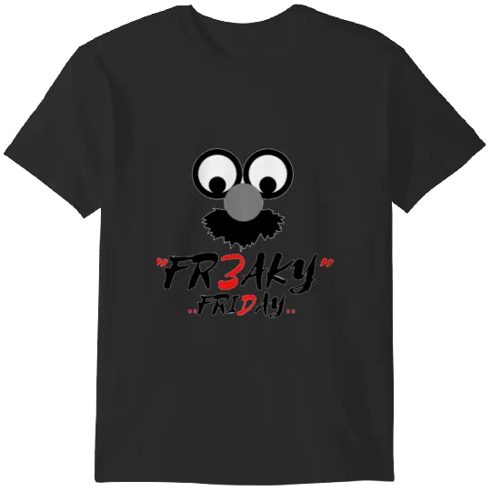 Discover FREAKY FRIDAY DESIGN FOR FREAKY PEOPLE T-Shirts