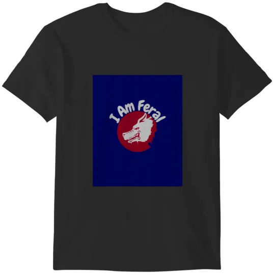 Discover I Am Feral Graphic T-Shirts