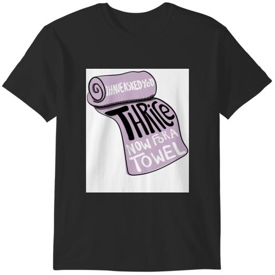 I Have Asked You Thrice Now For A Towel - A Frustrated David to Stevie on Schitts Creek T-Shirts