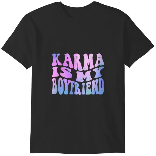 Karma Is My Boyfriend Funny Saying Sarcastic Novelty Music T-Shirts