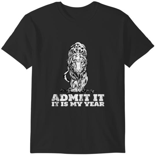 Discover Chinese Zodiac Tiger. Admit it it is my Year. T-Shirts