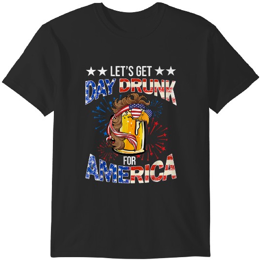 Discover Beer Lets Get Day Drunk For America 4th Of July Drink Trends Gift T-Shirts