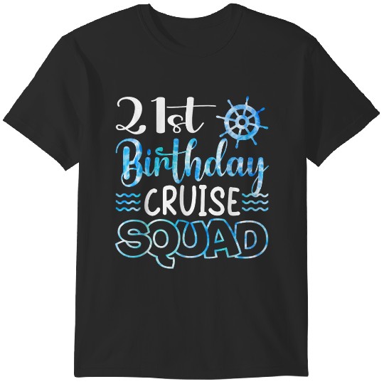 Discover 21 Years Old Birthday Cruise Squad 21st Birthday Cruise  Gifts T-Shirts