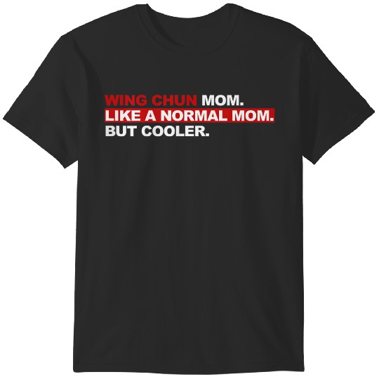 Discover Wing Chun Mom Like A Normal Mom But Cooler Trends Gift T-Shirts