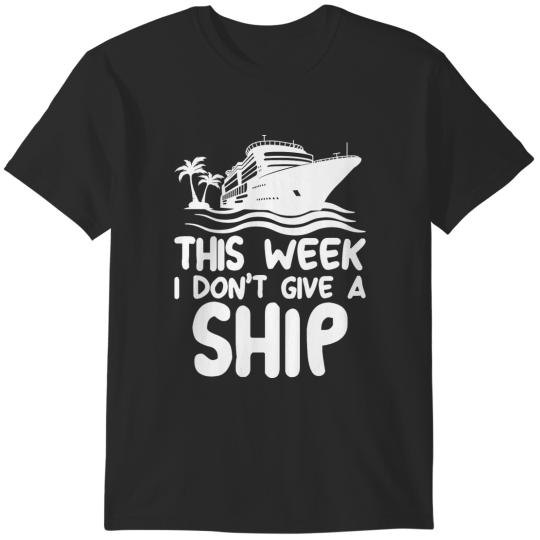 Discover Womens This Week I Don't Give A Ship Boating Cruise Ship Trends Gift T-Shirts