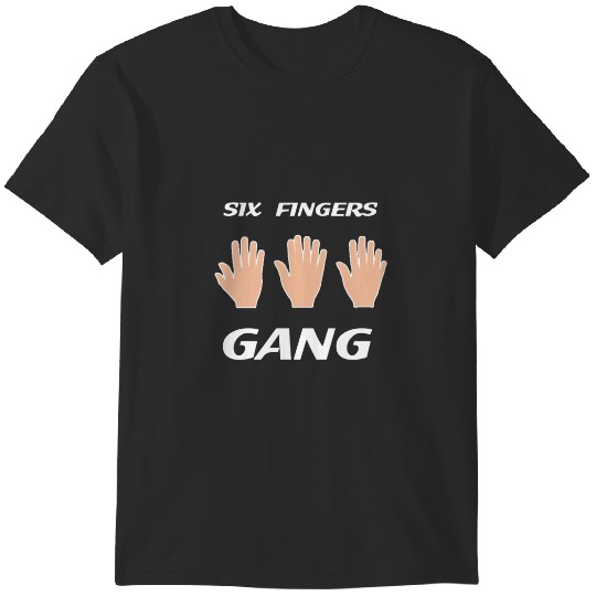 Discover Six Fingers Gang T-Shirts