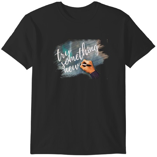 Discover try something now - words of motivation T-Shirts