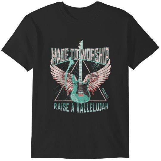 Made To Worship Psalm 951 Raise A Hallelujah  Gifts T-Shirts