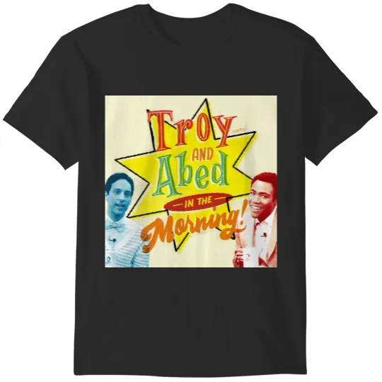 Troy and Abed in the Morning T-Shirts