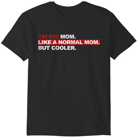 Discover Womens Tai Chi Mom Like A Normal Mom But Cooler  Gifts T-Shirts
