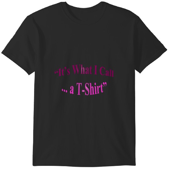 Discover It's What I Call .... a Fitted T-Shirts