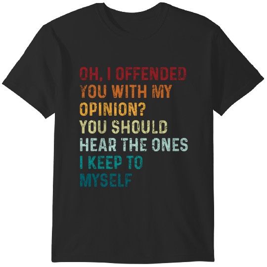 Discover Retro Vintage I Offended You With My Opinion Quote Cool Trends Gift T-Shirts