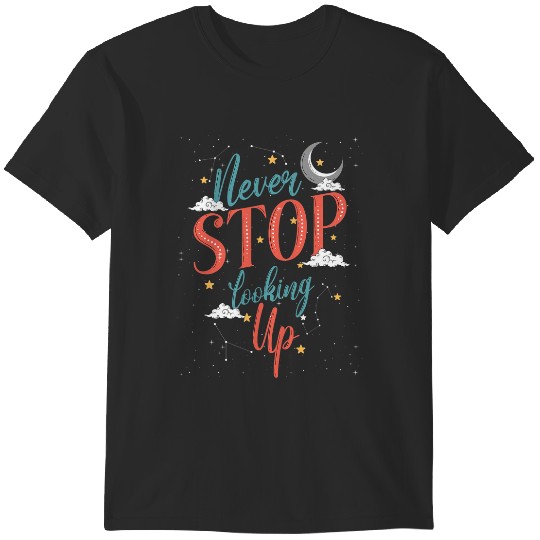 Discover Never Stop Looking Up Astrology Boho Moon Art Space Lover T-Shirts