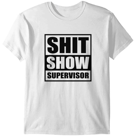 Discover Shit Show Supervisor - hell supervisor T-Shirts