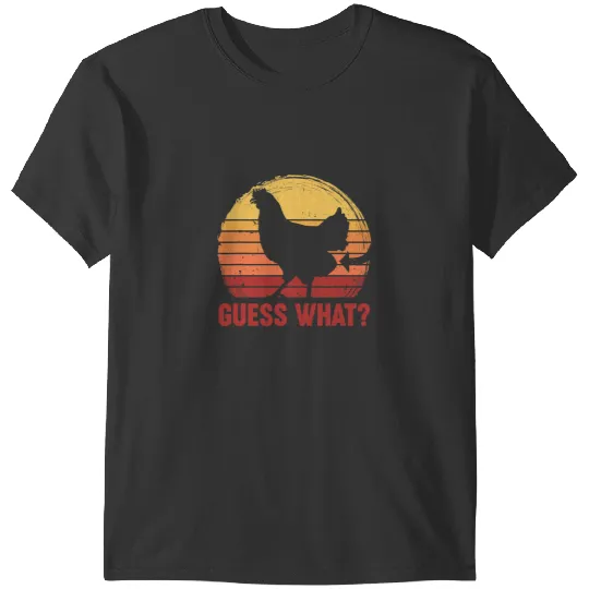 Chicken Poultry Guess What Chicken Butt Chicken Farmer Funny Farming Joke T-Shirts