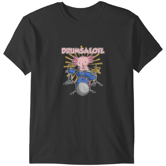 Axolotls Animals Drumsalotl Mexican Amphibian Drums Animal Drummer Axolotls Axo T-Shirts